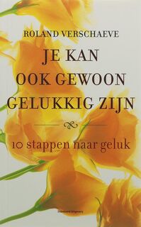 Je kan ook gewoon gelukkig zijn - R. Verschaeve (ISBN 9789002222504)