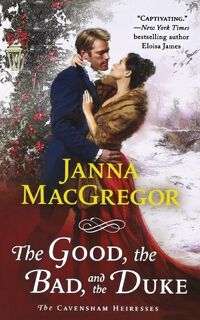 The Good, the Bad, and the Duke - Janna MacGregor (ISBN 9781250829047)
