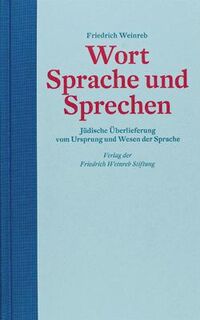 Wort Sprache und Sprechen - Friedrich Weinreb (ISBN 9783905783582)