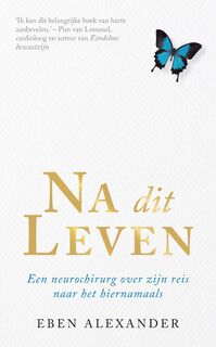 Na dit leven - Eben Alexander (ISBN 9789044968699)