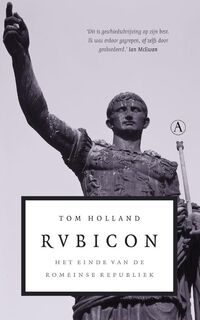 Rubicon: Het einde van de Romeinse Republiek - Tom Holland (ISBN 9789025320515)