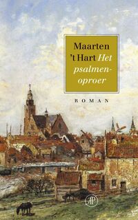 Het psalmenoproer - Maarten 't Hart (ISBN 9789029564083)