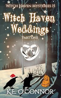 Witch Haven Weddings - part one - K. E. O'Connor (ISBN 9781915378637)