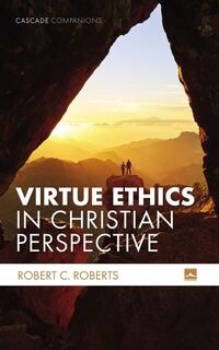 Virtue Ethics in Christian Perspective - Robert C. Roberts (ISBN 9781498208000)