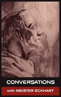 Conversations with Meister Eckhart - Meister Eckhart, Simon Parke (ISBN 9781907355189)
