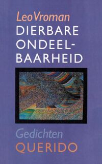 Dierbare ondeelbaarheid - Leo Vroman (ISBN 9789021447537)