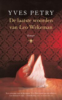 De laatste woorden van Leo Wekeman - Yves Petry (ISBN 9789023415589)