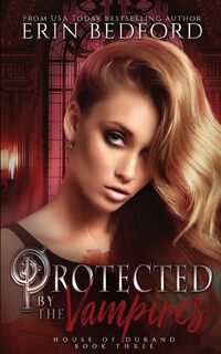 Protected by the Vampires - Erin Bedford (ISBN 9781951958084)