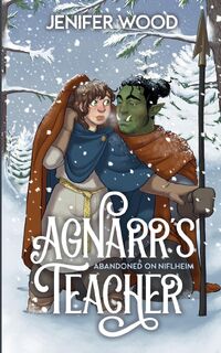 Agnarr's Teacher - Jenifer Wood (ISBN 9798987995310)