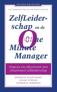 Zelfleiderschap en de one minute manager - Kenneth Blanchard, Susan Fowler, Laurence Hawkins (ISBN 9789047007319)