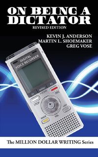 On Being a Dictator - Kevin J. Anderson, Martin L. Shoemaker, Greg Vose (ISBN 9781680577501)