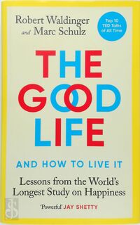 The Good Life and How to Live It - Robert Waldinger, Marc Schulz (ISBN 9781846046766)