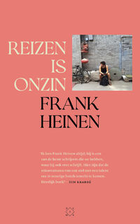 Reizen is onzin - Frank Heinen (ISBN 9789493399303)