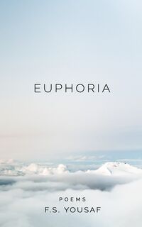 Euphoria - F S Yousaf (ISBN 9781983410369)