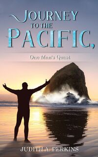 Journey to the Pacific, One Man's Quest - Judith Perkins (ISBN 9798890913401)