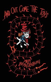 ...And Out Come the Toys - Matt Brandenburg (ISBN 9798992575309)