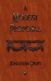 A Modest Proposal - Jonathan Swift (ISBN 9781603863551)