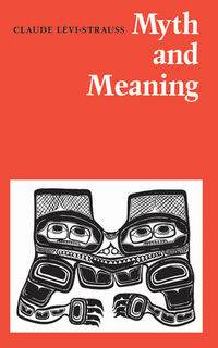 Myth and Meaning - Claude Levi-Strauss (ISBN 9780802063489)