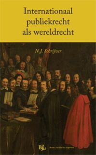 Internationaal publiekrecht als wereldrecht - N.J. Schrijver (ISBN 9789089745910)