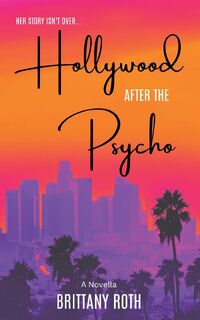 Hollywood After The Psycho - Brittany Roth (ISBN 9798988130048)