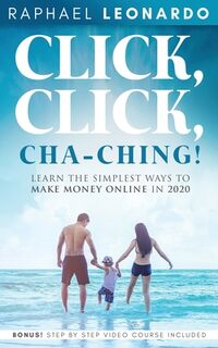 Click, Click, ChaChing! - Raphael Leonardo (ISBN 9781989120620)