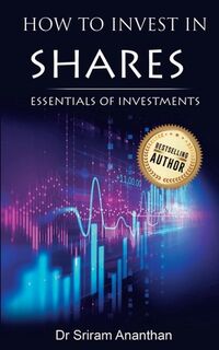 How to Invest in Shares? - Sriram Ananhan Dr (ISBN 9781647138295)