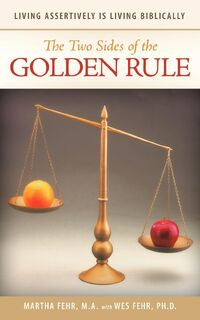 The Two Sides of the Golden Rule - Martha Fehr M.A. (ISBN 9781449713171)