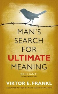 Man's Search for Ultimate Meaning - Viktor E Frankl (ISBN 9781846043062)