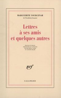 Lettres - Marguerite Yourcenar, Michèle Sarde, Joseph Brami, Elyane Dezon-Jones (ISBN 9782070738571)
