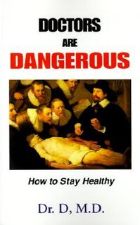 Doctors Are Dangerous - Dr D, Dr D D (ISBN 9780738823034)