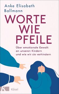 Worte wie Pfeile - Anke Elisabeth Ballmann (ISBN 9783466372836)