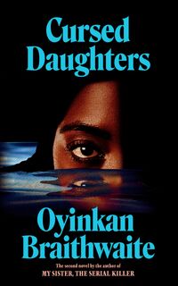 Cursed Daughters - Oyinkan Braithwaite (ISBN 9781805463368)