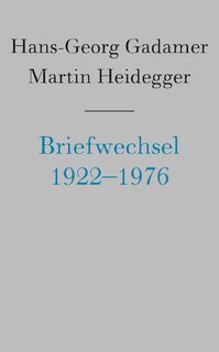 Briefwechsel 1922-1976 und andere Dokumente - Hans-Georg Gadamer, Martin Heidegger (ISBN 9783465002611)