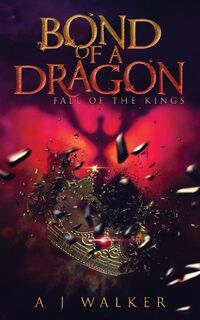 Bond of a Dragon - Walker A J Walker (ISBN 9780578578071)