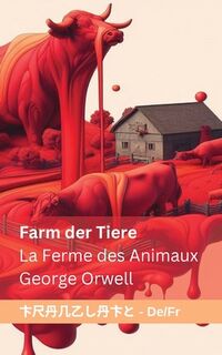 Farm der Tiere / La Ferme des Animaux: Tranzlaty Deutsch Français - George Orwell (ISBN 9781835661147)
