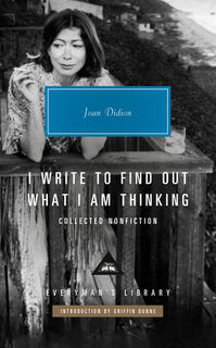 I Write to Find Out What I Am Thinking - Joan Didion (ISBN 9780593992210)