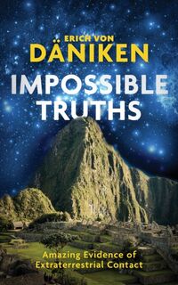Impossible Truths - Erich von Daniken (ISBN 9781786785435)