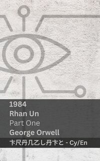 1984 (Rhan Un / Part One): Tranzlaty Cymraeg English - George Orwell (ISBN 9781835663837)