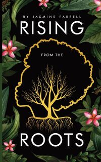 Rising From the Roots - Jasmine Farrell (ISBN 9781737946076)