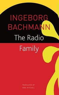 The Radio Family - Ingeborg Bachmann (ISBN 9780857428172)