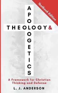 Theology and Apologetics - L. J. Anderson (ISBN 9781963291100)
