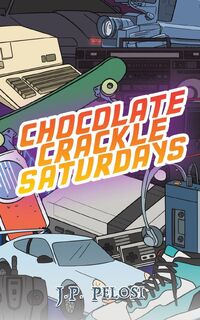 Chocolate Crackle Saturdays - J.P. Pelosi (ISBN 9781035838301)