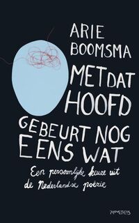 Met dat hoofd gebeurt nog eens wat - Arie Boomsma (ISBN 9789044617610)