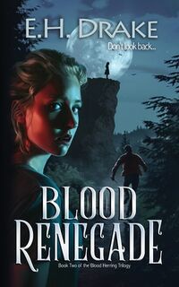 Blood Renegade: Don't look back - E. H. Drake (ISBN 9798986109459)