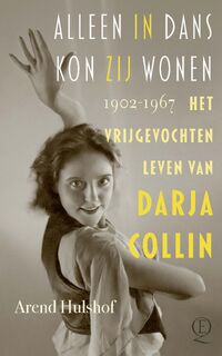 Alleen in dans kon zij wonen - Arend Hulshof (ISBN 9789021485362)