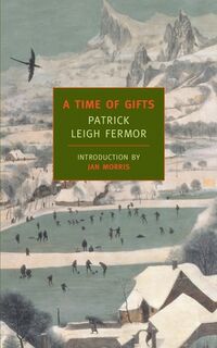 Leigh Fermor, P: Time of Gifts - Patrick Leigh Fermor (ISBN 9781590171653)
