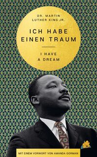 I Have a Dream - Ich habe einen Traum - Martin Luther King, Amanda Gorman (ISBN 9783365001288)