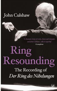 Ring Resounding - John Culshaw (ISBN 9781845951948)