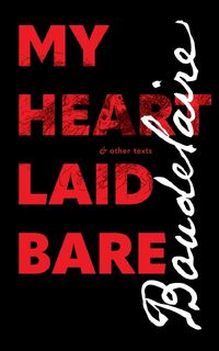 My Heart Laid Bare - Charles Baudelaire (ISBN 9781940625218)