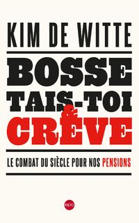 Bosse, tais-toi et crève - Kim De Witte (ISBN 9782872622313)